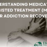 Understanding Medication Assisted Treatment (MAT) for Addiction Recovery